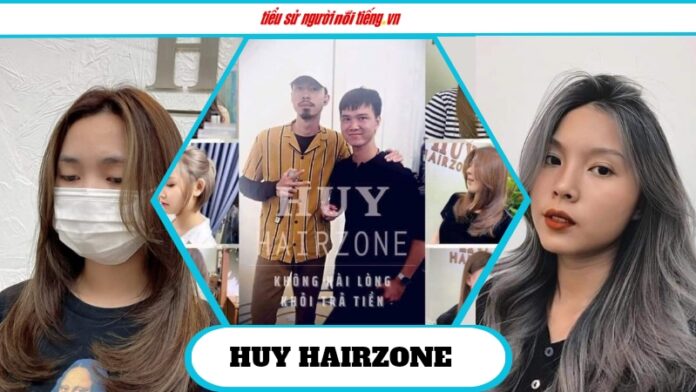 HUY-HairZone – Nơi Mang Tới Sự Phong Cách Độc Đáo Cho Mái Tóc