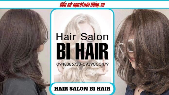 Top 1 Dịch vụ làm tóc đẹp tại Biên Hòa – Khám phá Hairsalon BI HAIR