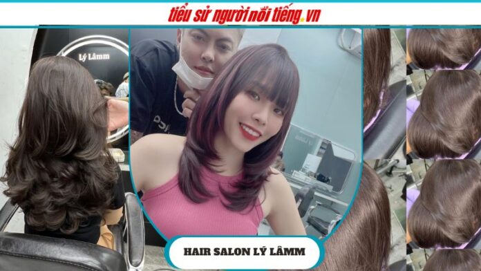 Top 1 Hair Salon Lý Lâmm – Đỉnh cao làm đẹp tóc