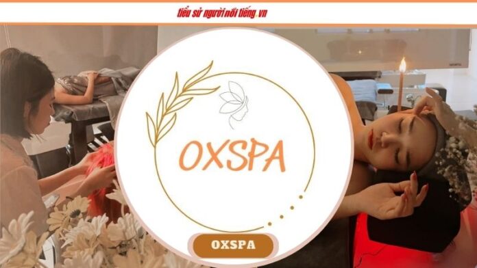 Oxspa – Địa Chỉ Gội Đầu Dưỡng Sinh Thủ Đức Uy Tín và Chất Lượng
