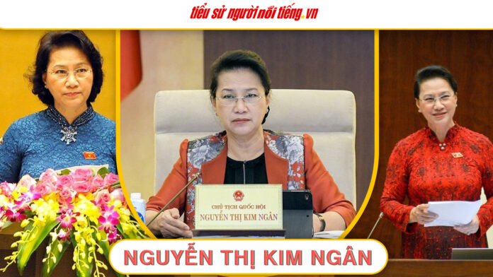 Nguyễn Thị Kim Ngân – Sự nghiệp và những vị trí quan trọng trong Đảng và Nhà nước