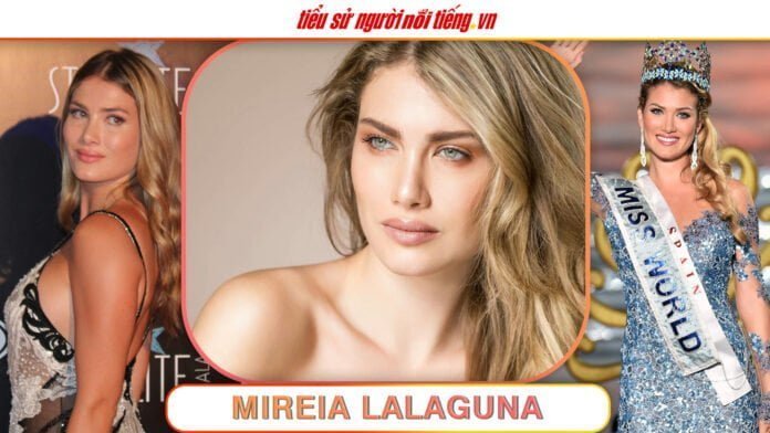 Mireia Lalaguna – Người phụ nữ độc nhất vô nhị đại diện cho Tây Ban Nha tại Miss World