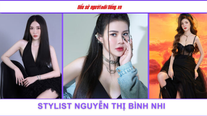 Cuộc đời và sự nghiệp của Stylist trẻ Nguyễn Thị Bình Nhi: Xinh đẹp và tài năng