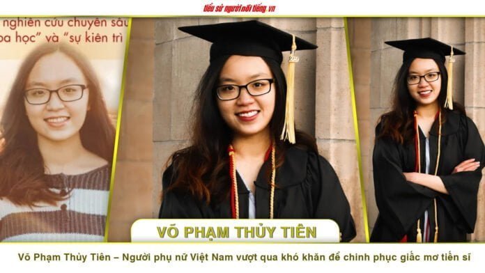 Võ Phạm Thủy Tiên – Người phụ nữ Việt Nam vượt qua khó khăn để chinh phục giấc mơ tiến sĩ