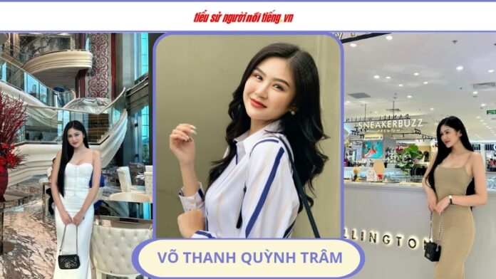 Hot girl Võ Thanh Quỳnh Trâm là ai? - Hành Trình Sự Nghiệp và Tài Năng